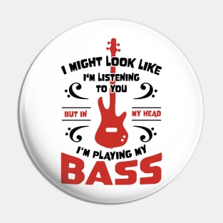 Might Look Like Listening You Playing Bass Player Pin