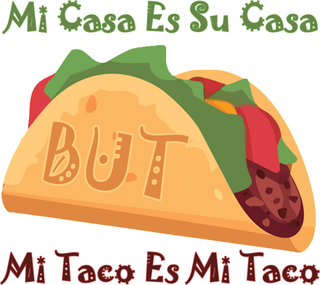 🌮 Mi Casa es su Casa BUT.... 🌮 Kids T-Shirt by INLE Designs