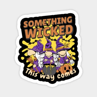 Something wicked this way comes Magnet