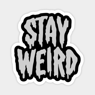 Stay Weird Magnet