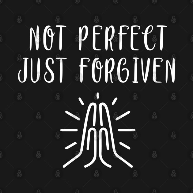 Not Perfect Just Forgiven Christian Prayer Design by TeeShirt_Expressive