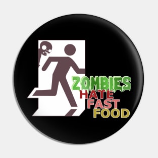 Zombies hate Fast Food Pin