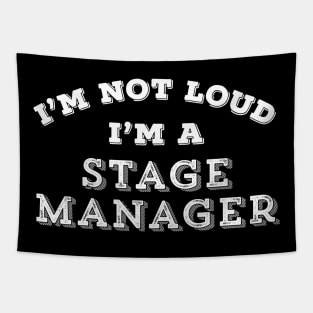 Funny Stage Manager Not Loud Sarcastic Theater Nerd Gift Tapestry