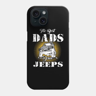 The Best Dads Drive Jeeps Father's Day Gift Papa Jeep Phone Case