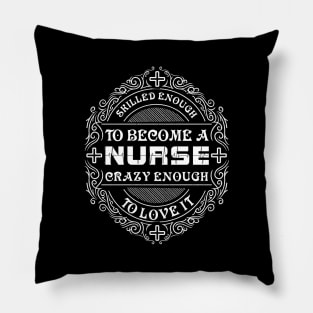 Skilled enough to become a nurse Pillow