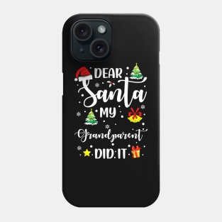 Dear Santa My Grandparent Did It Funny Xmas Gifts Phone Case