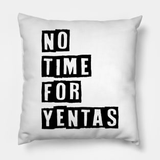 No Time For Yentas Pillow