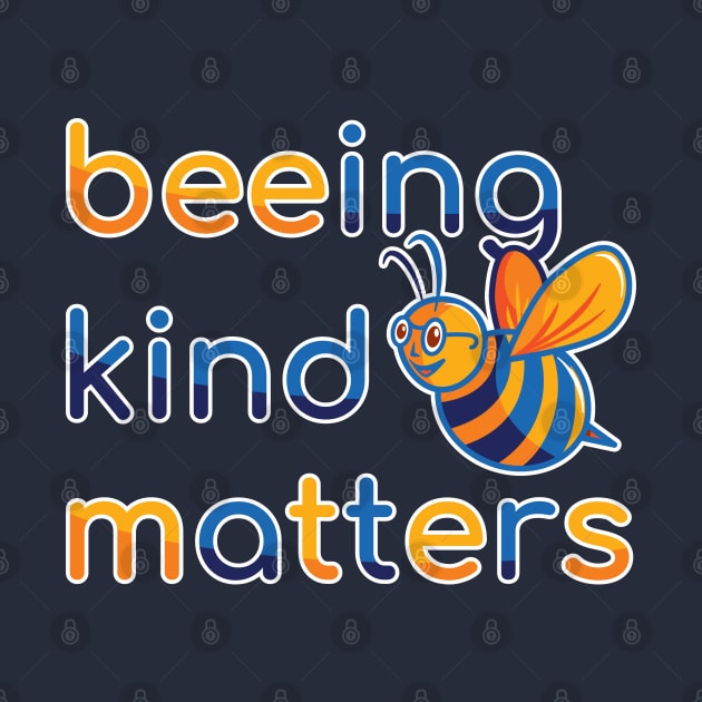 Being Kind Matters (blue and yellow) by dkdesigns27