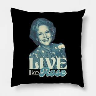 Live Like Rose Pillow