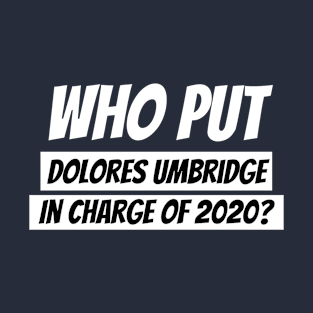 in Charge of 2020 T-Shirt