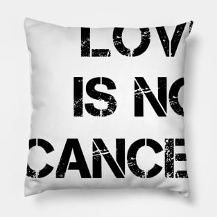 love is not cancelled love 2021 valentine day funny gift love day love is not cancelled love 2021 valentine day funny gift love day love is not cancelled love 2021 valentine day funny gift love day Pillow