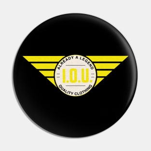 IOU - Already a Legend Pin