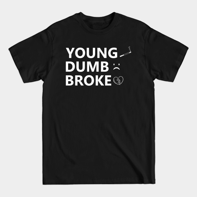 Disover Young Dumb Broke - Cool Art Of Cigarette, Face Emoji & Heart - Simple Typography - T-Shirt