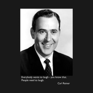 Carl Reiner quote T-Shirt