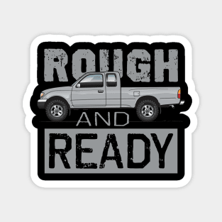 Rough and Ready Magnet