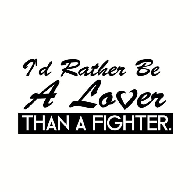 I'd Rather Be a Lover by SillyShirts