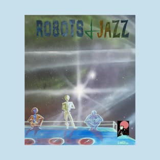 Robots and Jazz: robots ride outside T-Shirt