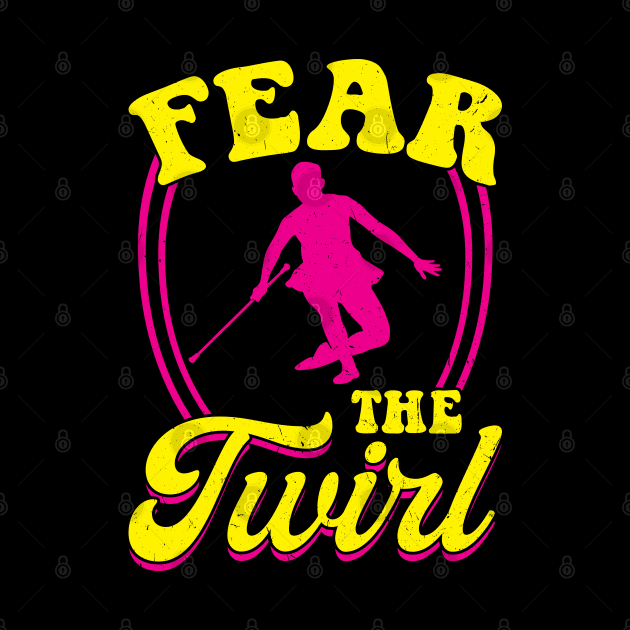 Fear The Twirl - Baton Twirler by Peco-Designs