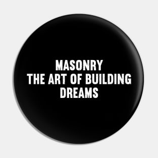 Masonry The Art of Building Dreams Pin