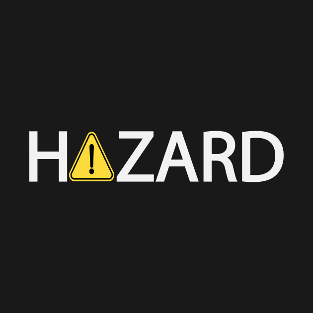 Hazard being hazard one word design by DinaShalash