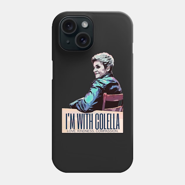 I’m With Colella!! Phone Case by mrsamuelson