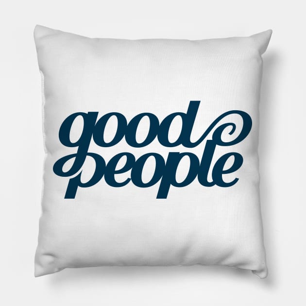 Good People. Pillow by bjornberglund