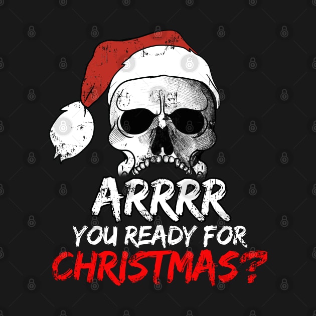 Arrrr You Ready For Christmas? Pirate Skull by E