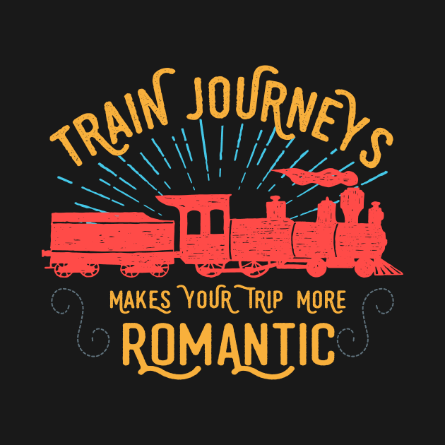 Train Journeys Make your trip more romantic Distressed style Gift by BadDesignCo