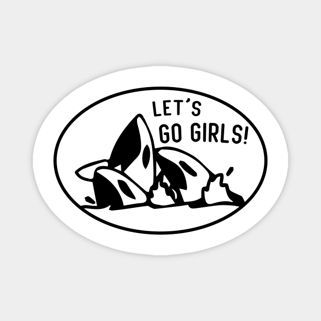 Let's Go Girls Orca Whale Magnet by blacckstoned