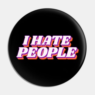 I Hate People Pin