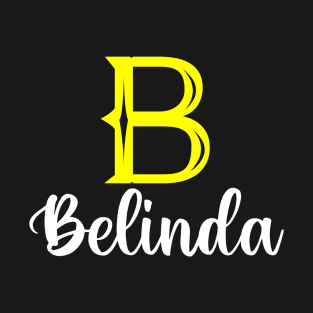 I'm A Belinda ,Belinda Surname, Belinda Second Name T-Shirt