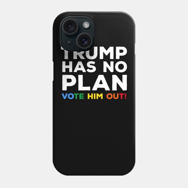 Trump Has No Plan LGBTQ Edition Phone Case by heidiki.png