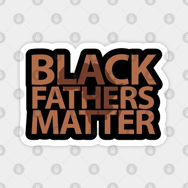 Black Father Matter , Black History Month, Black Lives Matter, African American History Magnet by UrbanLifeApparel