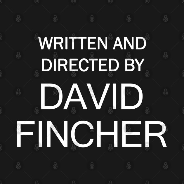 Written and Directed by David Fincher by Sham