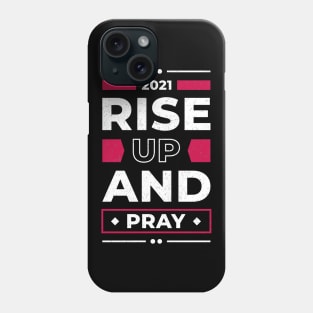 Rise Up And Pray Faith Religious Quote Christian Phone Case