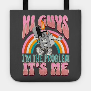 Hi Guys! I’m the Problem… It’s me. Tote