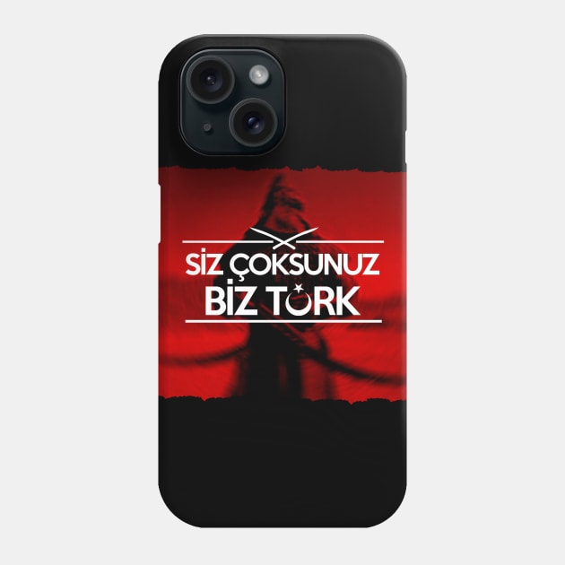 Siz Çoksunuz Biz Türk Phone Case by Tuwegl