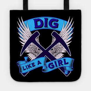 Dig Like A Girl - Geology - Female Rockhound - Funny Tote