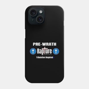 Pre-Wrath Rapture Tribulation Required Phone Case