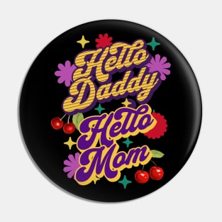 Hello Daddy Hello Mom Pin
