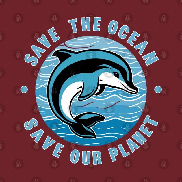 Save The Ocean Save Our Planet Dolphin Design by TF Brands