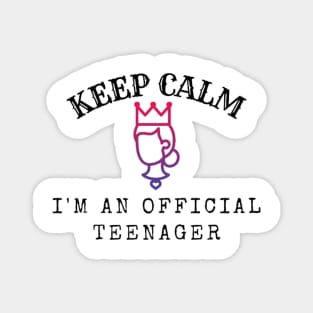 Keep Calm I Am An Official Teenager Magnet