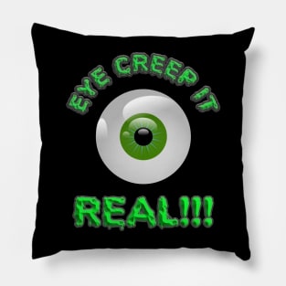 Creep It Real, Eye Creep It Real, Halloween Shirt, Scary, Haunted, Horror, Spooky, Scream, October, Pillow