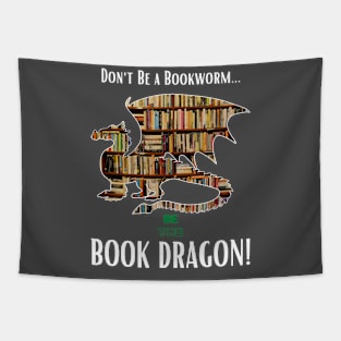 Don't Be a Bookworm - Be the BOOK DRAGON! Tapestry