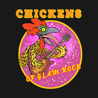 Glam rock chicken T-Shirt