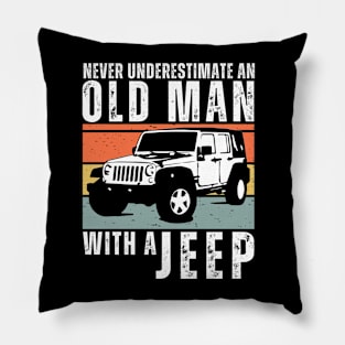 Never Underestimate an Old Man With a Jeep funny fathers day grandpa gift Pillow