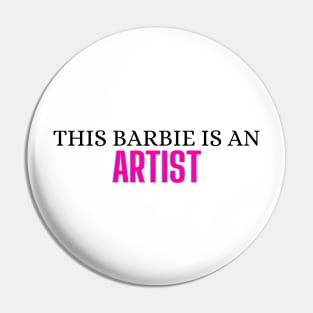 This Barbie is a Artist Pin