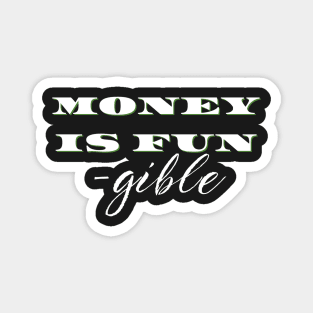 MONEY IS FUNGIBLE Fun in Asset font and cursive Magnet