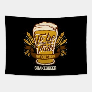 'Shakesbeer To Be or Not To Be' Funny Beer Pun Witty Gift Tapestry