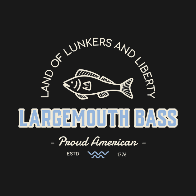 Land of Lunkers and Liberty: Largemouth Bass - Proud American by lildoodleTees